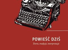 Anna Skubaczewska-Pniewska, Marcin Wołk: Powieść dziś. Teorie, tradycje, interpretacje, Wydawnictwo Naukowe Uniwersytetu Mikołaja Kopernika 2020