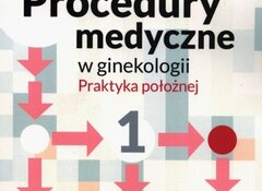 Maria Rabiej, Barbara Mazurkiewicz, Agnieszka Nowacka: Procedury medyczne w ginekologii. Praktyka położnej. Tom 1 i 2, PZWL Wydawnictwo Lekarskie 2020