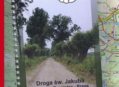 Droga św. Jakuba. Gniezno – Zgorzelec – Praga. Część polska: Droga Wielkopolska i Droga Dolnośląska / Sygn. 100343624
