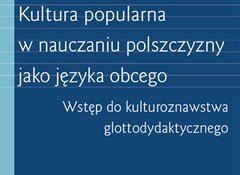 Piotr Kajak, Kultura popularna w nauczaniu polszczyzny jako języka obcego, Uniwersytet Warszawski 2020