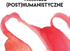 Marcin Maria Bogusławski: Wariacje (post)humanistyczne, Wydawnictwo Uniwersytetu Łódzkiego 2020