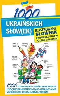1000 ukrainskich slow ek ilustrowany slownik ukrainsko polski polsko ukrainski b iext109854956